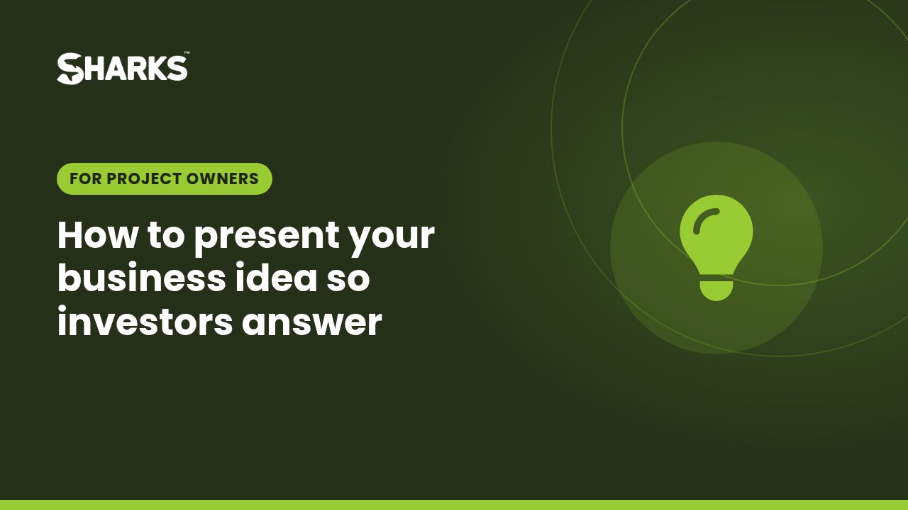 How to present your business idea so investors answer